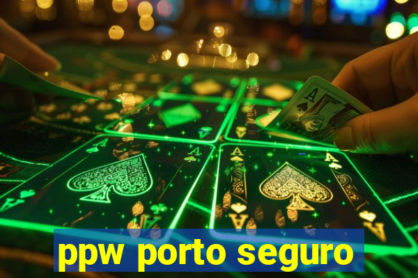 ppw porto seguro