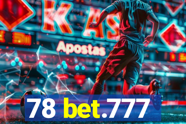 78 bet.777