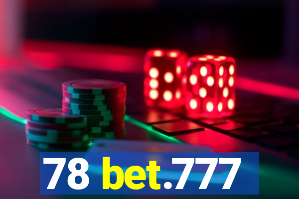 78 bet.777