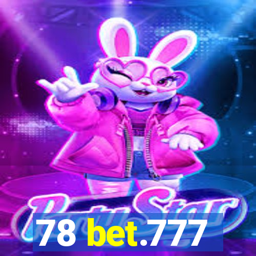 78 bet.777