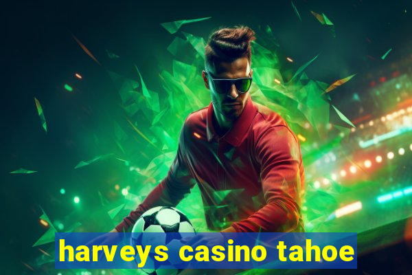 harveys casino tahoe