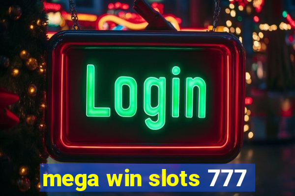 mega win slots 777