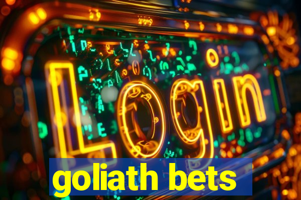 goliath bets