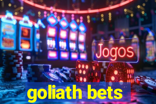 goliath bets