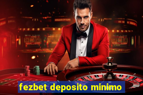 fezbet deposito minimo