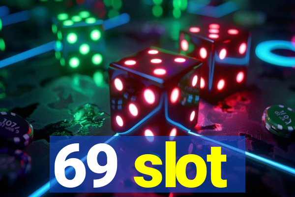 69 slot