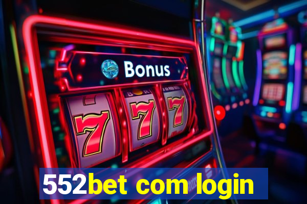 552bet com login