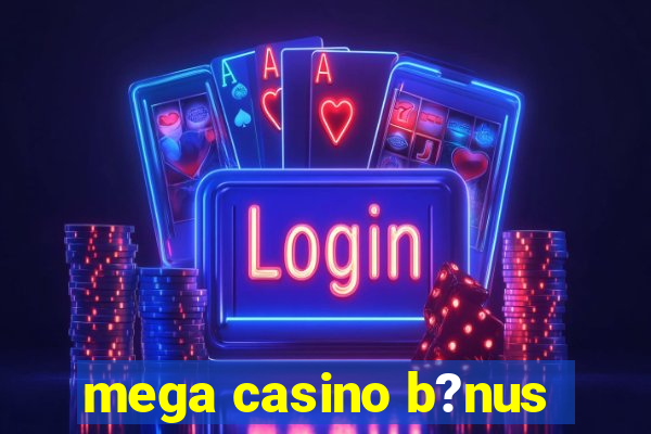 mega casino b?nus