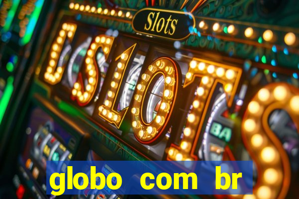 globo com br absolutamente noticias