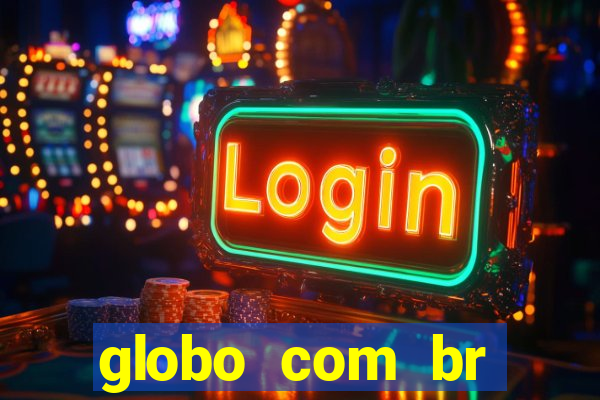 globo com br absolutamente noticias