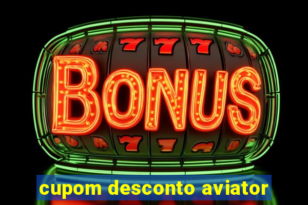 cupom desconto aviator