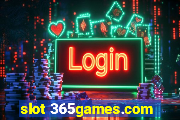 slot 365games.com