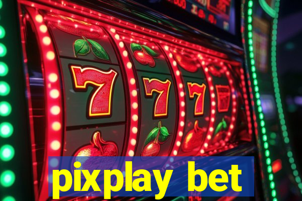 pixplay bet