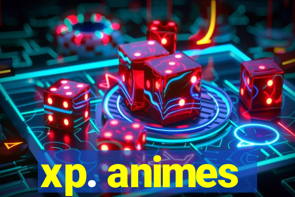 xp. animes