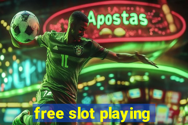 free slot playing