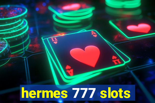 hermes 777 slots