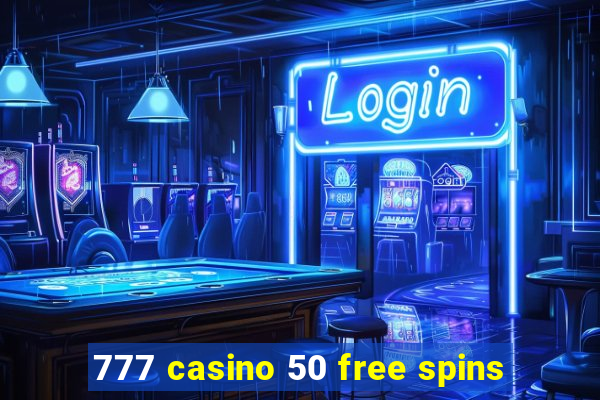 777 casino 50 free spins