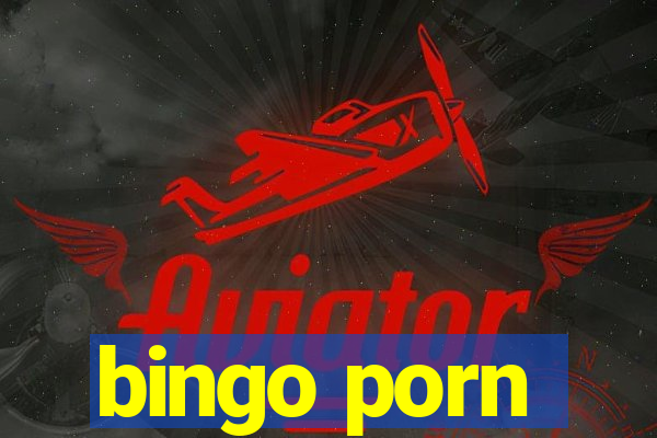 bingo porn