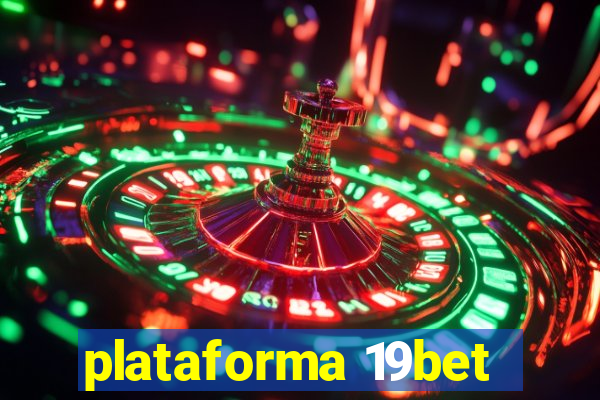 plataforma 19bet