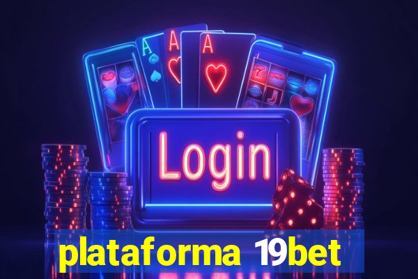 plataforma 19bet