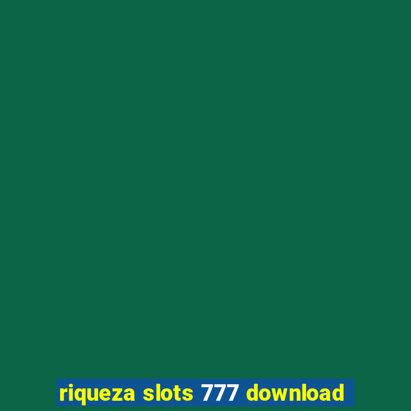 riqueza slots 777 download