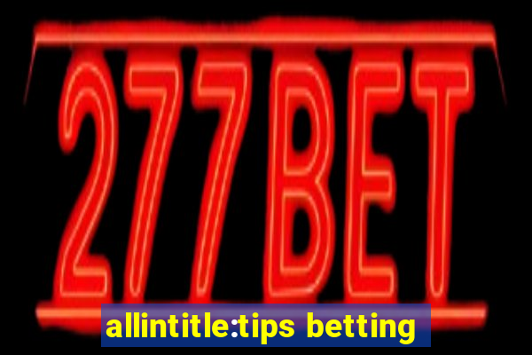 allintitle:tips betting