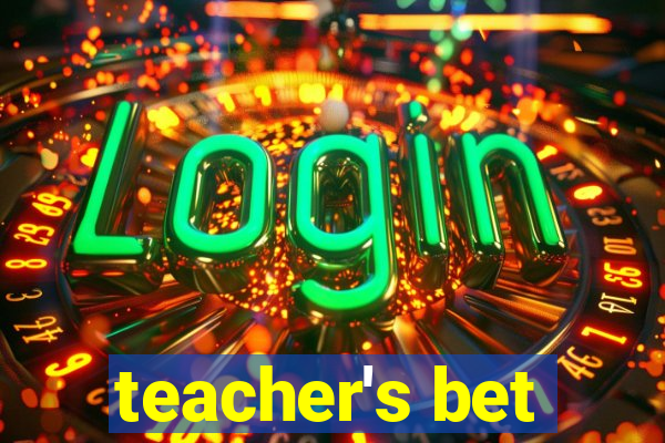 teacher's bet