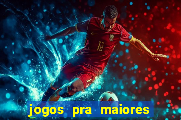 jogos pra maiores de 18