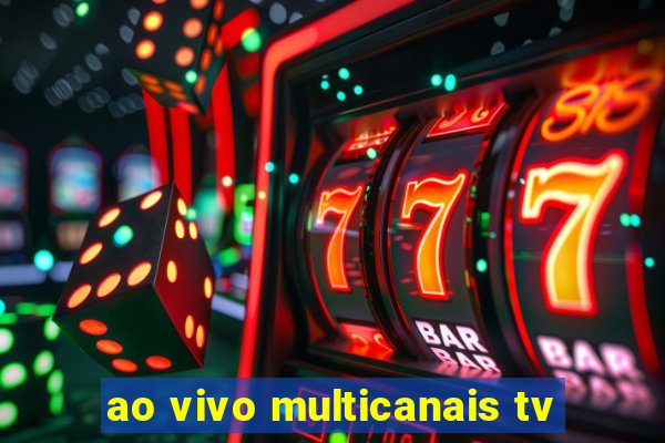 ao vivo multicanais tv