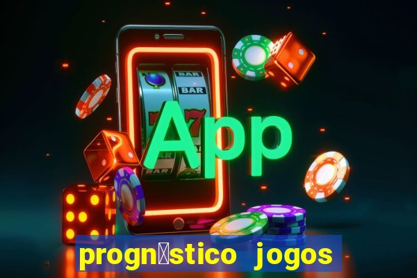 progn贸stico jogos de hoje