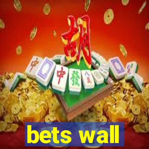 bets wall