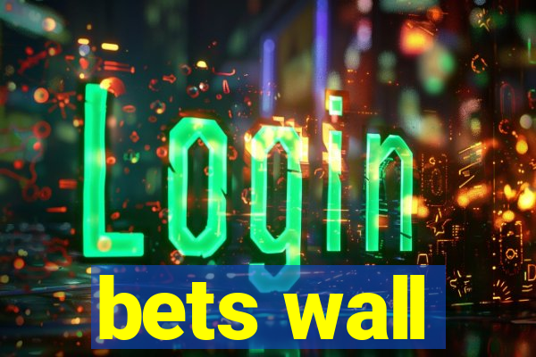 bets wall