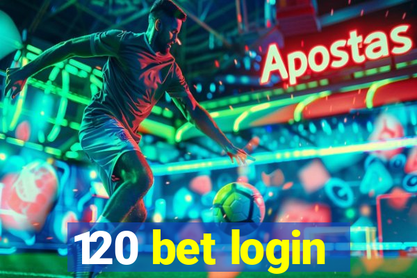 120 bet login