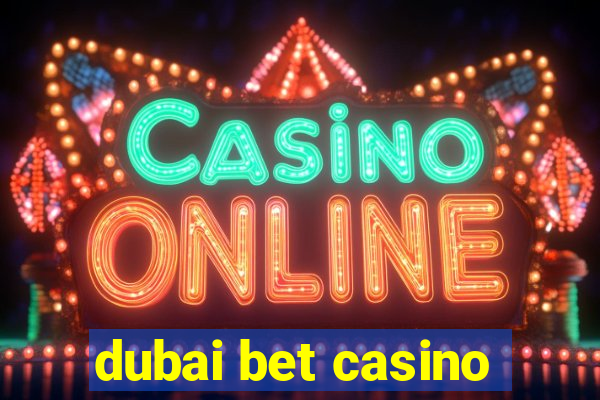 dubai bet casino