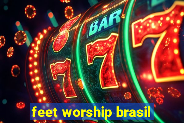 feet worship brasil