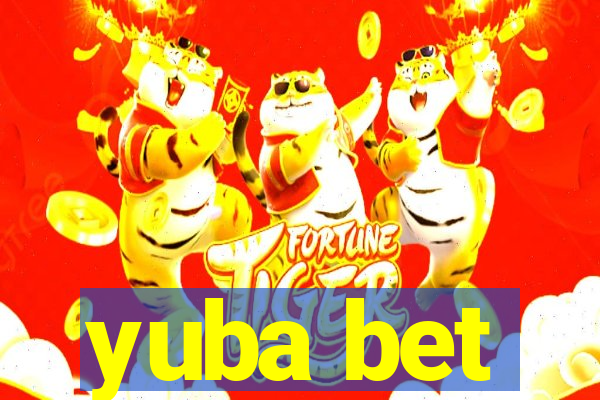 yuba bet