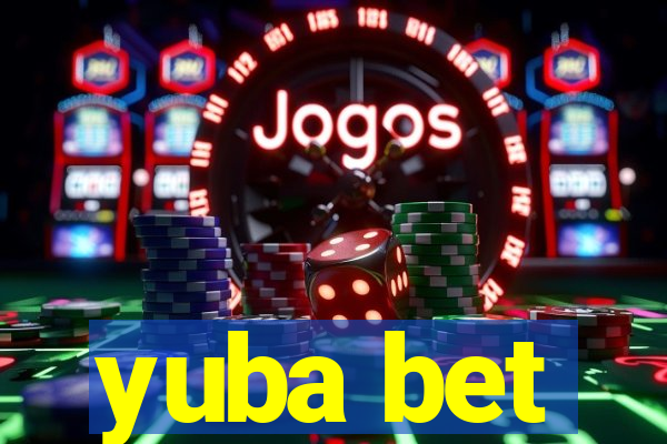 yuba bet