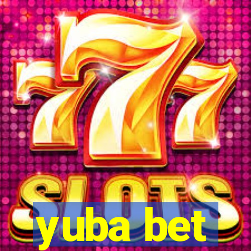 yuba bet