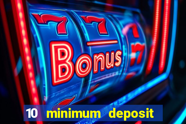 10 minimum deposit casinos canada