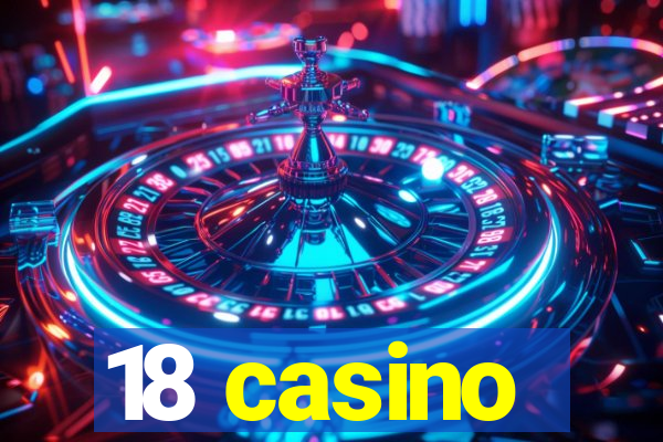 18 casino