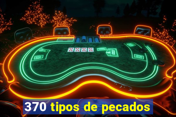 370 tipos de pecados