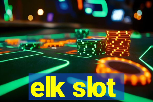 elk slot