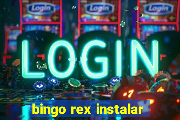 bingo rex instalar