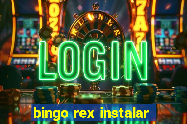 bingo rex instalar