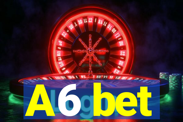 A6 bet