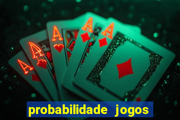 probabilidade jogos de futebol