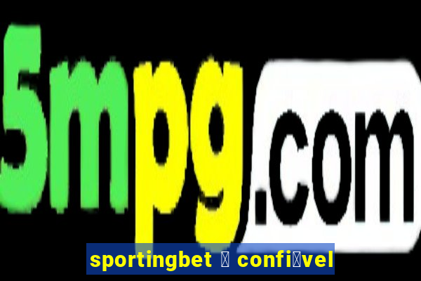 sportingbet 茅 confi谩vel