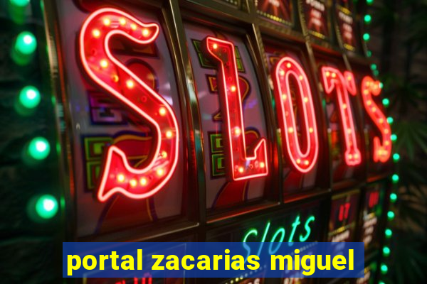 portal zacarias miguel