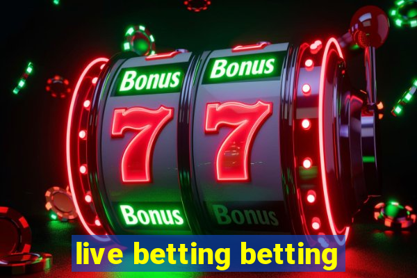 live betting betting