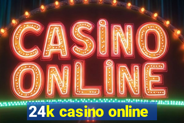 24k casino online